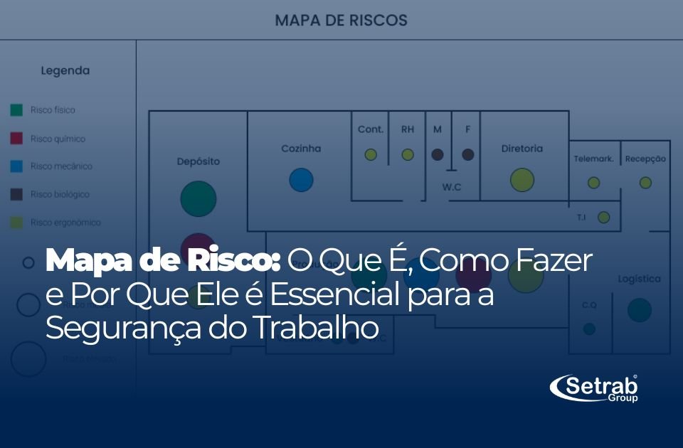 Mapa de Risco: O Que É, Como Fazer e Por Que Ele é Essencial para a Segurança do Trabalho