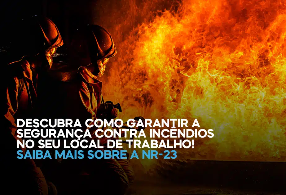 Tudo que você precisa saber sobre a Norma Regulamentadora NR-23 de prevenção e combate a incêndios. Leia Mais, nr 23 atualizada, nr 23 para que serve, nr 23 proteção contra incêndios