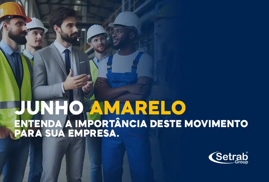 Junho Amarelo prevenção e saúde no trabalho. Dicas de saúde, ergonomia e bem-estar para profissionais. Saiba mais