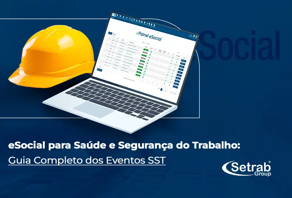 Aprenda tudo sobre os eventos do eSocial para saúde e segurança do trabalho: o que são, como enviá-los, prazos, multas e mais! esocial e segurança do trabalho