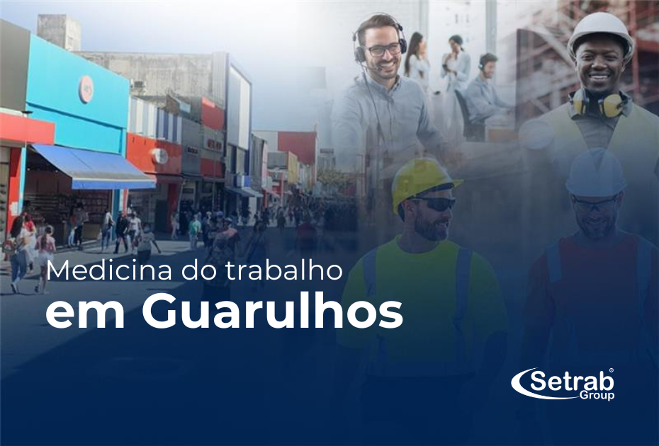 Medicina do trabalho em Guarulhos: Setrab Group cuida da saúde ocupacional, oferecendo exames e programas de prevenção e segurança.