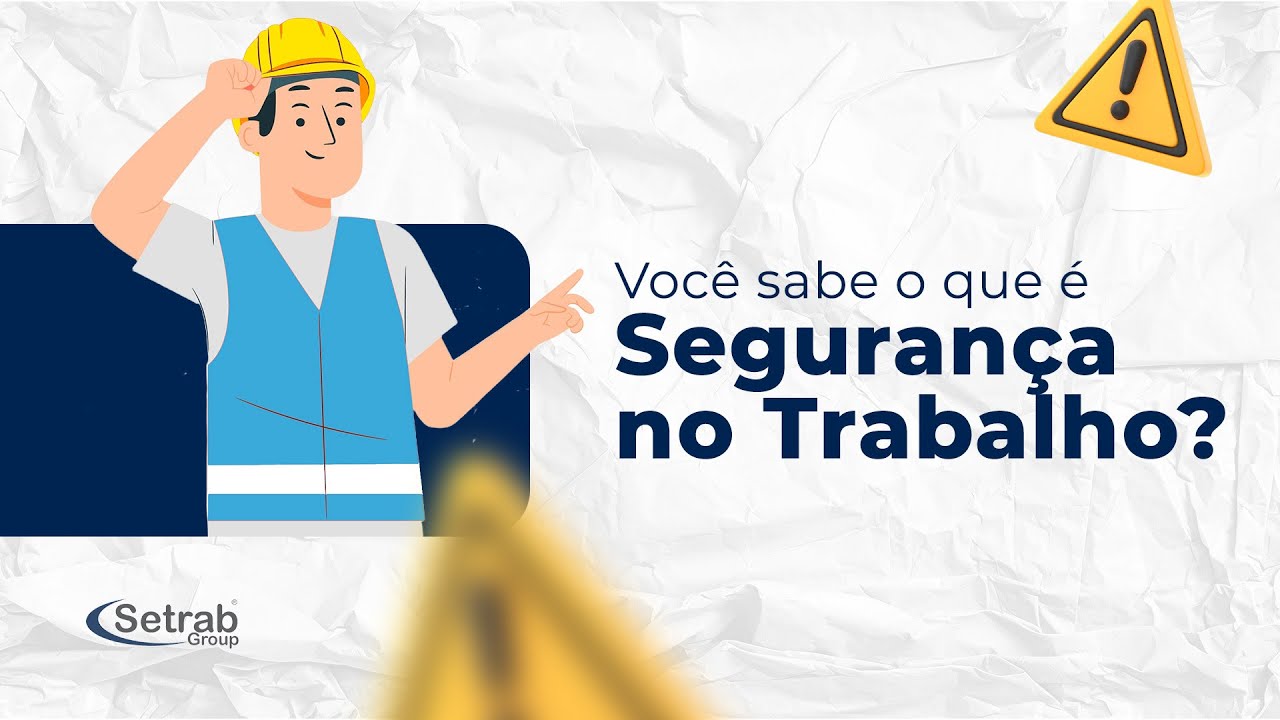 Você sabe o que é segurança do trabalho?-